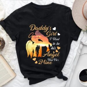 Daddys Girl I Used To Be His Angel Now Hes Mine T-Shirt
