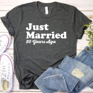 Just Married 50 Years Ago 50th Anniversary Gift T-Shirt