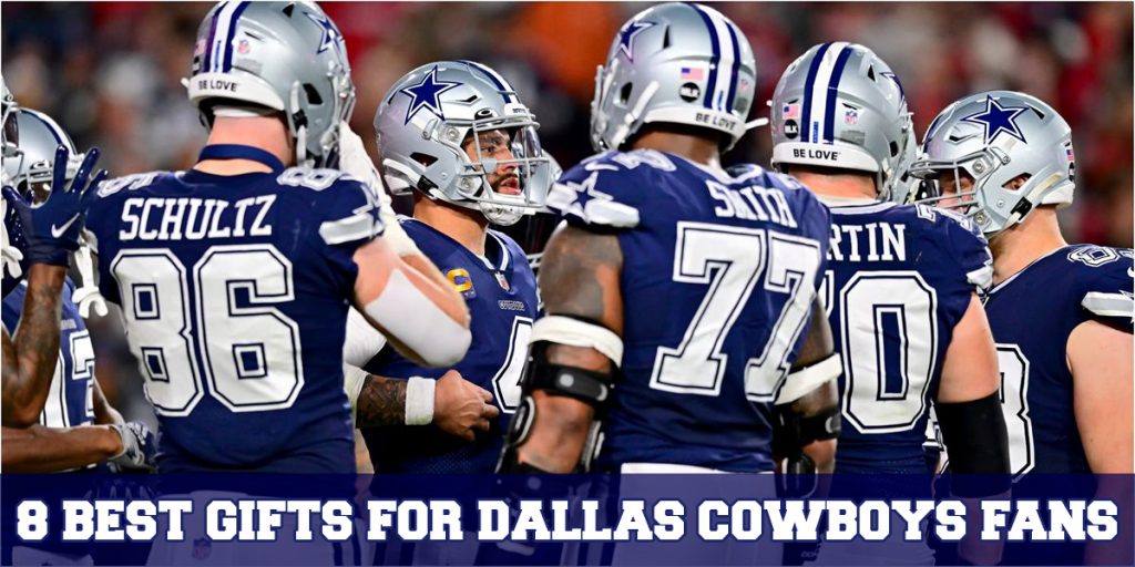 8 Best Gifts For Dallas Cowboys Fans