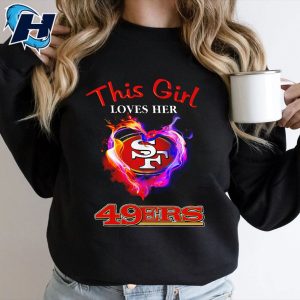49er Shirts For Women This Girl Loves Her Niners Sweatshirt