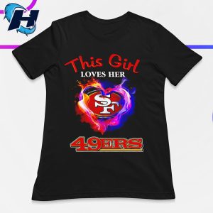 49er Shirts For Women This Girl Loves Her Niners T Shirt 1
