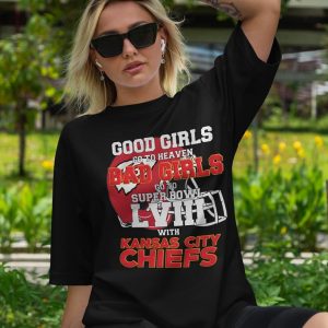 Bad Girls Go To Super Bowl LVIII With Kansas City Chiefs shirt