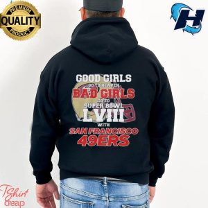 Bad Girls Go To Super Bowl Lviii With San Francisco 49ers T Shirt 3