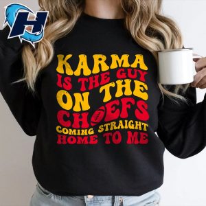 Karma Is the Guy On The Chiefs Travis Kelce Bowl T Shirts 1