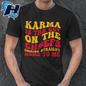 Karma Is the Guy On The Chiefs Travis Kelce Bowl T Shirts 3