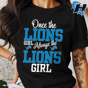 Original Detroit Lions Once The Lions Girl Always The Lions Girl Shirt