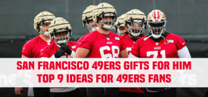 San Francisco 49ers Gifts For Him Top 12 Ideas for 49ers Fans