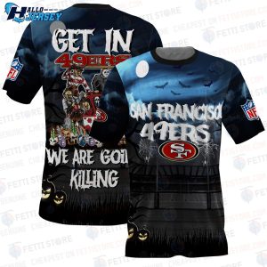 San Francisco 49ers We Are Going Killing T Shirt