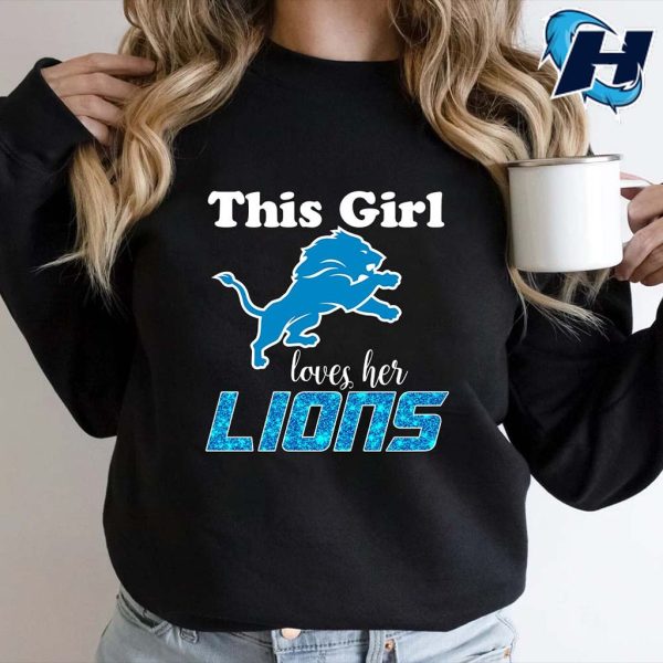 This Girl Loves Her Detroit Lions Shirt Womens