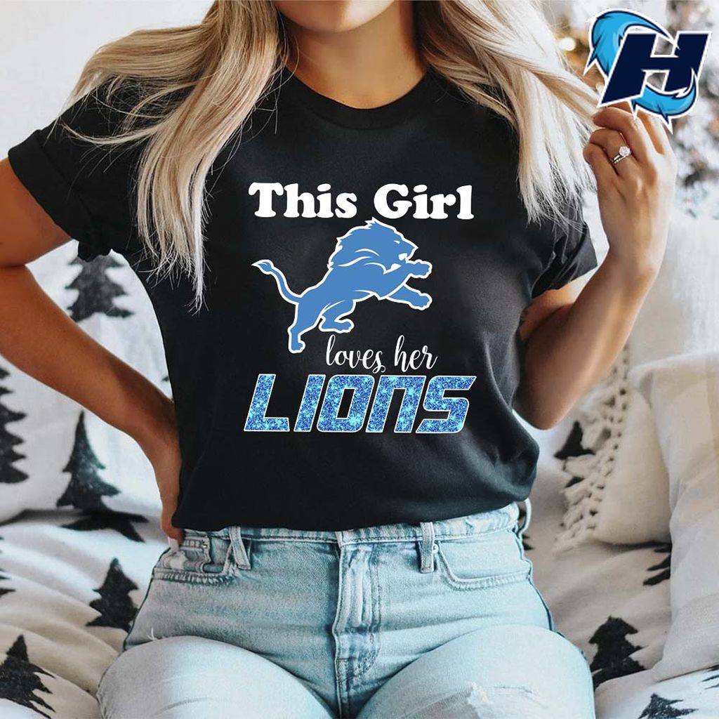 This Girl Loves Her Detroit Lions Shirt Womens