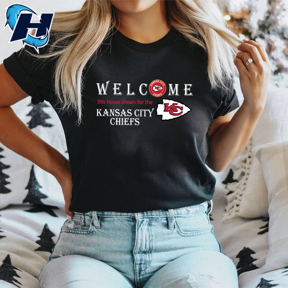 Welcome This House Cheers for The Kansas City Chiefs 2024 Shirts