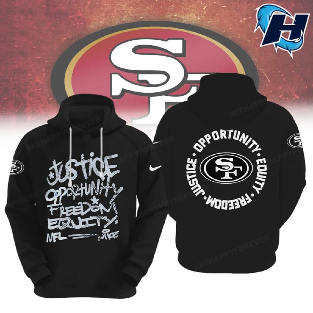Justice Opportunity Equity Freedom 49ers Hoodie