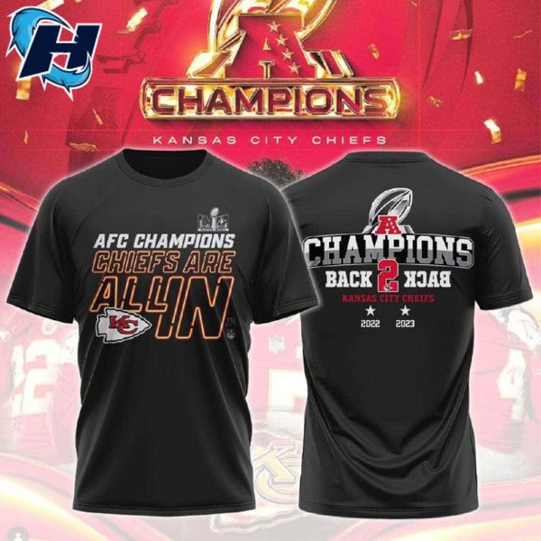AFC CHAMPIONS Chiefs All In Back To Back Shirt Super Bowl 2024
