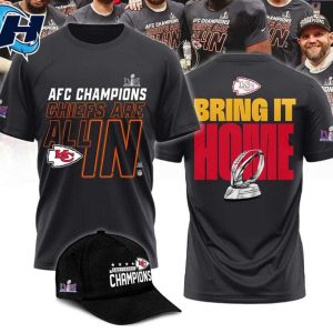 AFC Champions Chiefs Are All In Bring It Home 3D Shirt