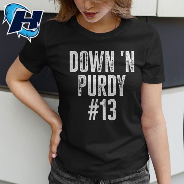 Down N Purdy 13 Brock Purdy 49ers Football T-Shirt