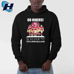 Go Niners 49ers Youll Never Walk Alone Shirt 3