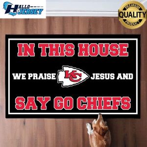 In This House We Praise Jesus and Say Go Chiefs Doormat