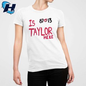 Is Taylor Here Travis Kelce Chiefs Shirt 4