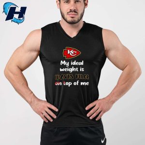 Kansas City Chiefs My Ideal Weight Is Travis Kelce On Top Of Me Shirt 3