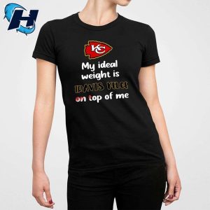 Kansas City Chiefs My Ideal Weight Is Travis Kelce On Top Of Me Shirt 4