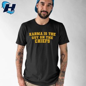 Karma Is The Guy On The Chiefs Shirt 1
