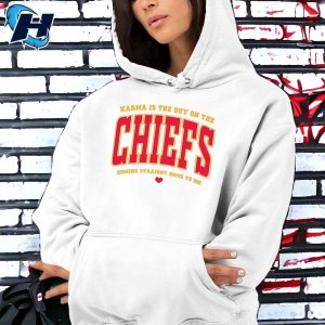 Karma Is The Guy On The Chiefs Taylor Sweatshirt