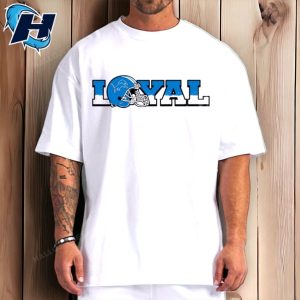 Loyal To Detroit Lions T-Shirt