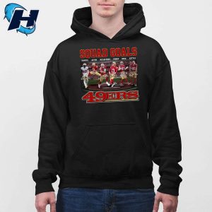 San Francisco 49ers Squad Goals Gifts For Football Fans Shirt 3