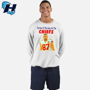 Travis Kelce Karma Is The Guy On The Chiefs Shirt 4